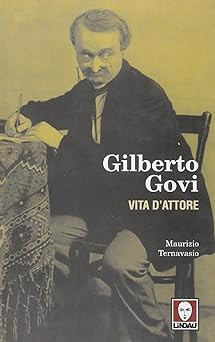 Gilberto govi vita - gilberto, d'attore