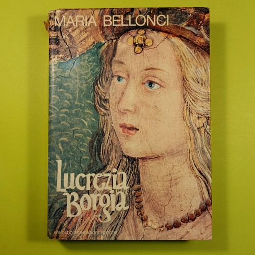 Lucrezia borgia bellonci - lucrezia,