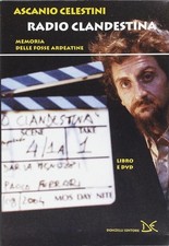 Radio clandestina Memoria delle Fosse Ardeatine celestini	dvd + libro	nuovo