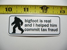 BIGFOOT IS REAL HELP TAX FRODE