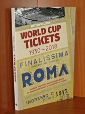 BIGLIETTI MONDIALI LIBRO 1930-2018 : PRIMO LIBRO DI SEMPRE 