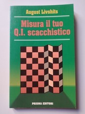 Misura il tuo Q.I. scacchistico - August Livshits