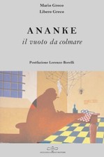 Ananke. Il vuoto da colmare. - [Giuliano Ladolfi Editore]