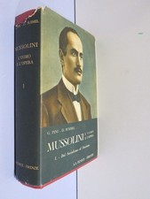 MUSSOLINI L’UOMO E L’OPERA Dal Socialismo al Fascismo Vol I Pini Susmel 1953 di