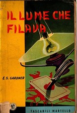 Il lume che filava Erle Stanley gardner TASCABILI MARTELLO 1952 VOLUME SCOLLATO