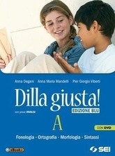 DILLA GIUSTA!-ED. BLU A + DVD + TEST D'INGRESSO + - 9788805074426