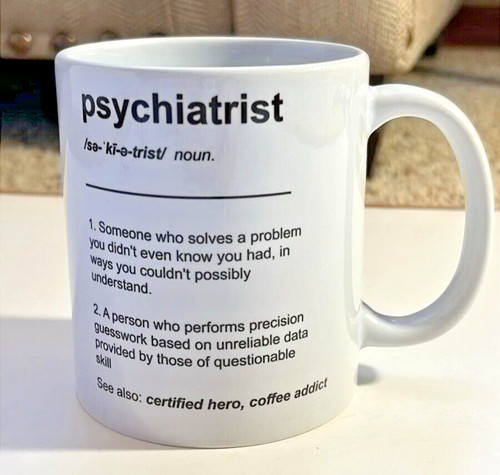 Psychiatrist mug noun - psychiatrist, dr
