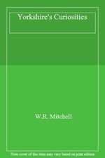 Yorkshire's Curiosities-W. R