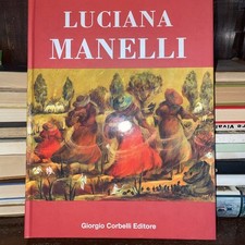 CATALOGO DI  LUCIANA MANELLI GIORGIO CORBELLI EDITORE 1999