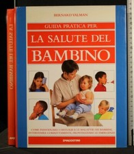 GUIDA PRATICA PER LA SALUTE DEL BAMBINO. Valman. DeAgostini.