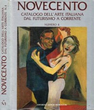Il Novecento. Catalogo dell'arte italiana dal futurismo a corrente numero 4. Aa.