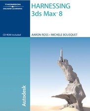 Harnessing 3ds Max 8 By Aaron