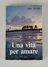 ALFIO PERELLI-UNA VITA PER AMARE,T.E.A. CAGLIARI 1985,DA MAGAZZINO