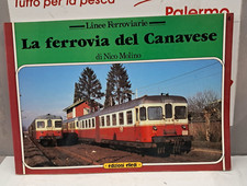 MONOGRAFIE LINEE FERROVIARIE LA FERROVIA DEL CANAVESE    EDIZIONI ELLEDI