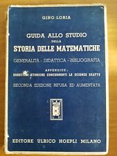LIBRO GINO LORIA GUIDA ALLO STUDIO DELLA STORIA DELLE MATEMATICHE - HOEPLI 1946