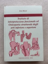 TRATTATO DI OSTEOPATIA STRUTTURALE DEGLI ARTI INFERIORE E SUPERIORE - Erio Mossi