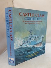 Castle Class Corvettes: An Account of the Service of the Ships and Their Ships'