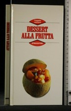 L'ANGOLO COTTURA. DESSERT ALLA FRUTTA. AA.VV. De Agostini.