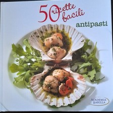 LIBRO ANTIPASTI RICETTE FACILI - ACADEMIA BARILLA - 50 RICETTE ILLUSTRATE