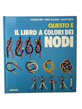 IL LIBRO A COLORI DEI NODI - Floris Hin, Theo Kampa, Jaap Hille - Mursia