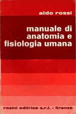 Manuale di anatomia e fisiologia umana. Aldo Rossi. 1981. Raro. 352 pagine.
