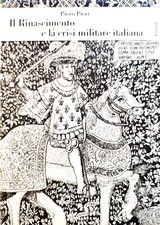 Il Rinascimento e la crisi militare italiana - Piero Pieri, Einaudi 1952