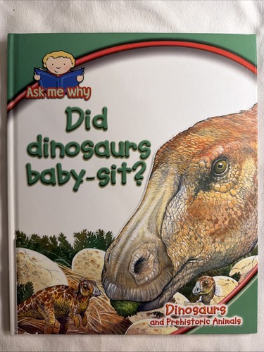 Did dinosaurs baby sit ask - did, me