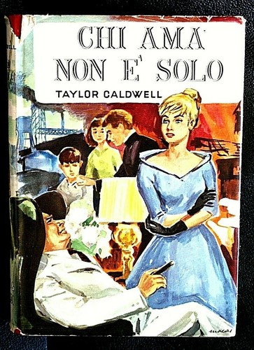 Taylor caldwell chi ama - chi,