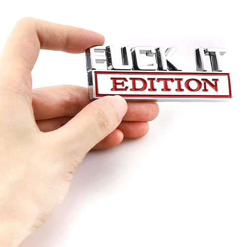 1pcs fuck edition logo - fuck-it,