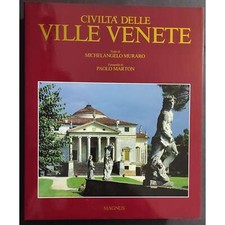 Civiltà delle Ville Venete - M. Muraro - P. Marton - Ed. Magnus - 1986