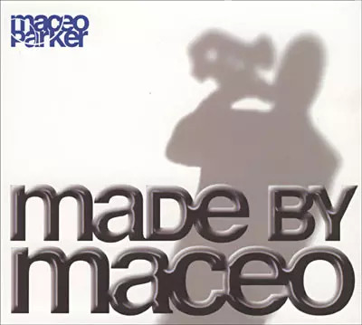 Made maceo - maceo,, parker