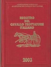 REGISTRO DEL CAVALLO TROTTATORE ITALIANO 2003 AA.VV. LUDOVICI 2004 