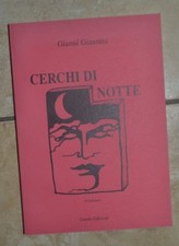 GIANNI GIANNINI - CERCHI DI NOTTE - ED: GUNDO - ANNO: 2008  (OF)