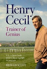 Henry Cecil: Trainer of Genius