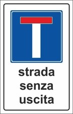 CARTELLO SEGNALETICO - STRADA SENZA USCITA - segnale