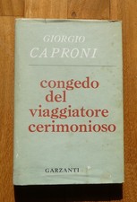 GIORGIO CAPRONI-CONGEDO DEL VIAGGIATORE CERIMONIOSO-GARZANTI 1965 PRIMA EDIZIONE