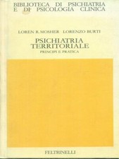 PSICHIATRIA TERRITORIALE PRIMA EDIZIONE  MOSHER LOREN R. - BURTI LORENZO