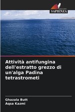 Attivit antifungina dell'estratto grezzo di un'alga Padina tetrastrometi by Ghaz