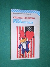 MUSICA PER ORGANI CALDI CHARLES BUKOWSKI ED FELTRINELLI