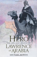 Hero: The Life & Legend of Lawrence of Arabia - Korda, Michael