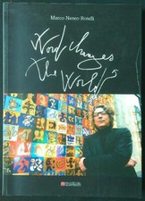 WORD CHANGES THE WORLD ROTELLI MARCO NEREO PALAZZO DEL MONFERRATO 2010 