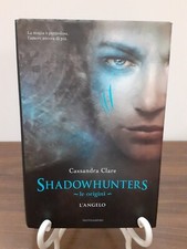 CLARE - SHADOWHUNTERS - LE ORIGINI - L'ANGELO - PRIMA EDIZIONE [ MONDADORI 2011]