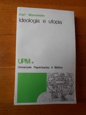 KARL MANNHEIM IDEOLOGIA E UTOPIA IL MULINO 1957
