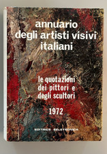 Annuario artisti visivi italiani 1972 quotazione pittori scultori, illustrato