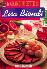 Le grandi ricette di Lisa Biondi.