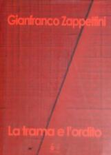 LA TRAMA E L'ORDITO ZAPPETTINI GIANFRANCO LE MANI 2009 