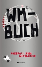WM-Buch. Fußball zum