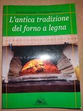L'ANTICA TRADIZIONE DEL FORNO A LEGNA M. Balleari G. Traverso San Giorgio 2004