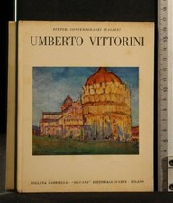PITTORI CONTEMPORANEI ITALIANI. UMBERTO VITTORINI. AA.VV. Silvana.