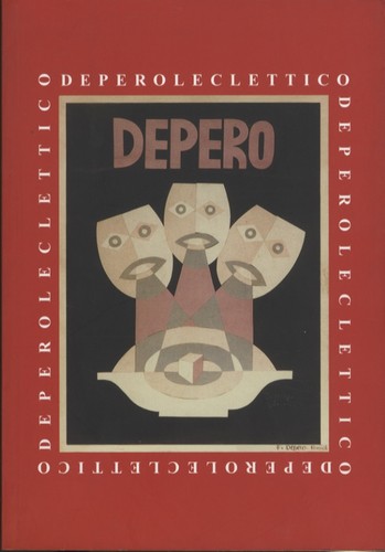 Fortunato depero eclettico - depero:, l'eclettico.